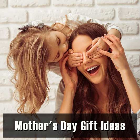 Mother’s Day Gift Ideas Mother’s Day Gift Ideas